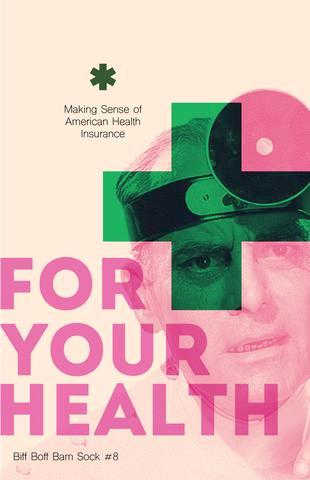 zine cover: pink doctor's face with a green medical cross over it, "FOR YOUR HEALTH" IN ALL CAPS