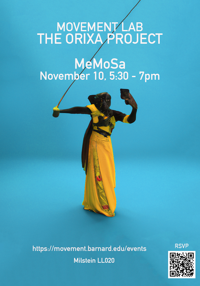 A dancer dressed in a yellow dress gestures with their arms out. Poster text says "Movement Lab / The ORIXA Project / MeMoSa November 10, 5:30-7:00pm / Milstein LL020"