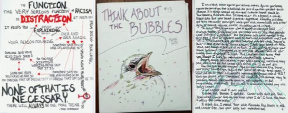 Three pages from Think About the Bubbles zine. The first is a text diagram in black and red, the second is the cover--a realistic drawing of a bird under the handwritten title, and the third is a wall of handwritten text over a handdrawn object (not sure what)