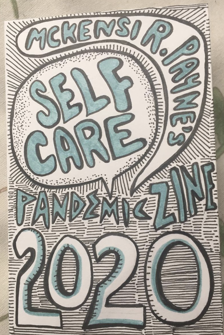zine cover: McKensi R. Payne's Pandemic Self Care Zine. Handwriting, lines in background. 
