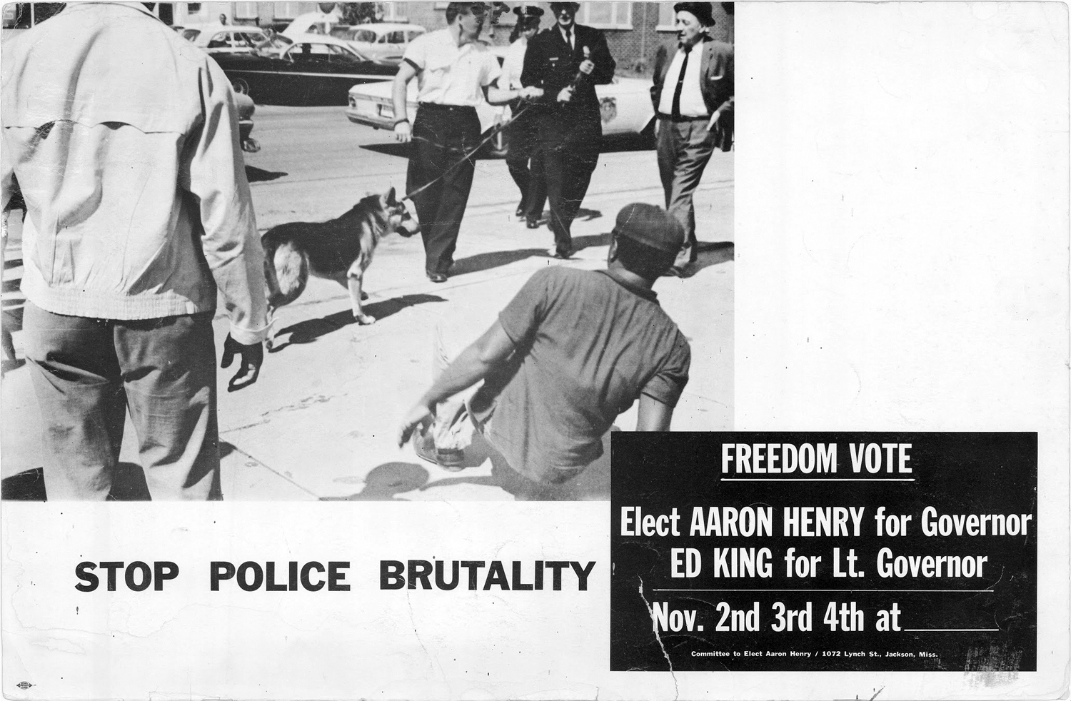 Blocky text says "STOP POLICE BRUTALITY," a photo depicts a police officer with a dog on a leash and a black man in the foreground, sitting on the sidewalk leaning away from the dog. Other text in a black box says "Freedom Vote: Elect Aaron Henry for Governor, Ed King for Lt. Governor."